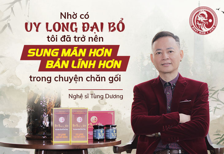 Bài thuốc Uy Long Đại Bổ đã giúp nghệ sĩ Tùng Dương đánh thức bản lĩnh nam giới của mình